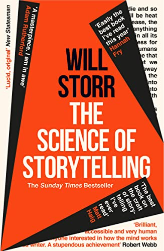 The Science of Storytelling: Why Stories Make Us Human, and How To Tell Them Better