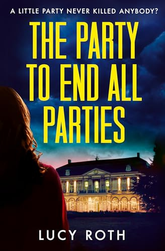 The Party to End All Parties: A deliciously dark and surprising thriller, the perfect summer read for 2026