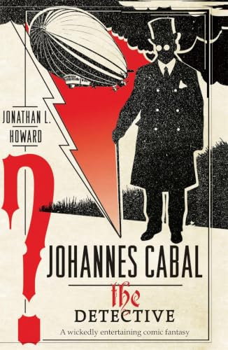 Johannes Cabal the Detective: A wickedly entertaining Comic fantasy