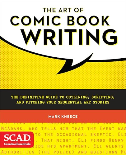 The Art of Comic Book Writing: The Definitive Guide to Outlining, Scripting, and Pitching Your Sequential Art Stories