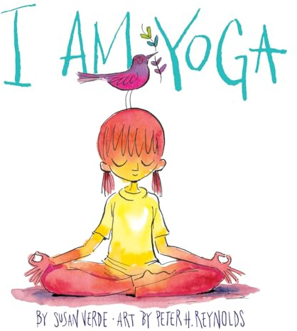I Am Yoga (I Am Books): Susan Verde, illustrated by Peter H. Reynolds: 1