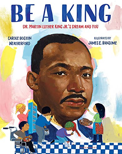 Be a King: Dr. Martin Luther King Jr.'s Dream and You