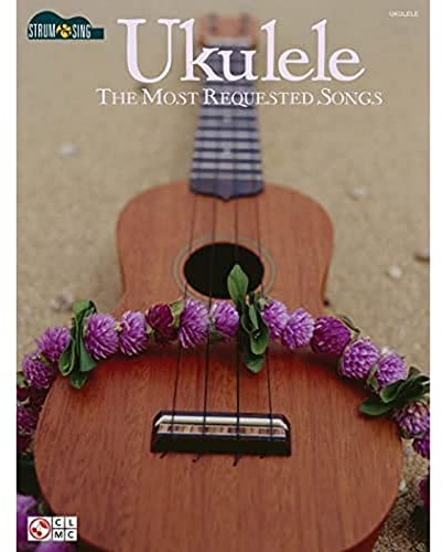 Ukulele - The Most Requested Songs: Noten, Sammelband für Ukulele (Strum and Sing)