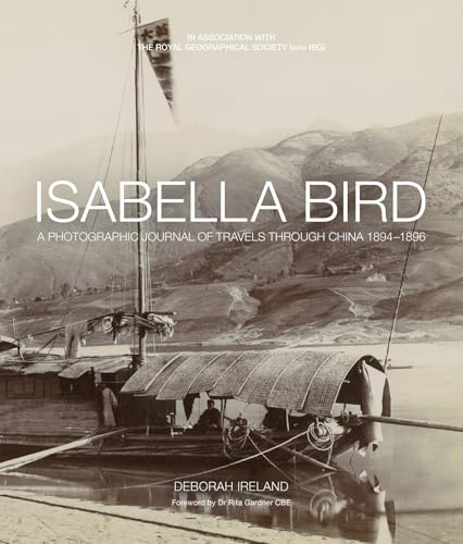 Isabella Bird: A Photographic Journal of Travels Through China 1894–1896