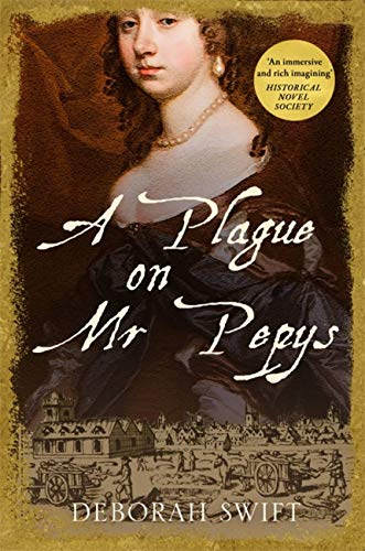 A Plague on Mr Pepys: An enthralling historical page-turner: 2 (Women Of Pepys' Diary Series)