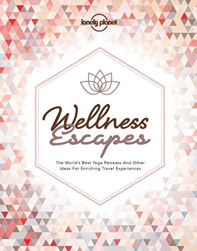Lonely Planet Wellness Escapes