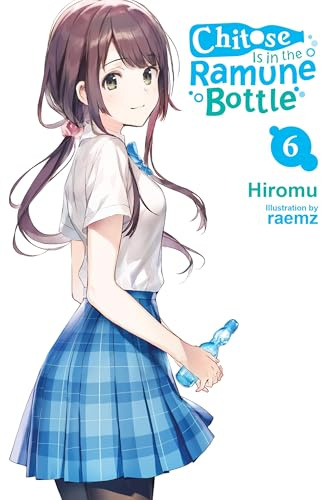 Chitose Is in the Ramune Bottle, Vol. 6: Volume 6