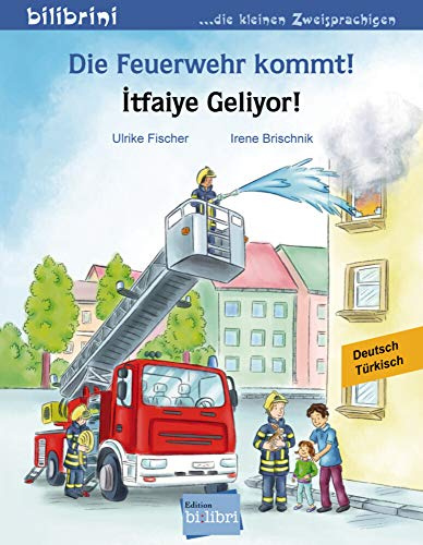 Die Feuerwehr kommt! (Deutsch-Türkisch): Zweisprachiges Kinderbuch
