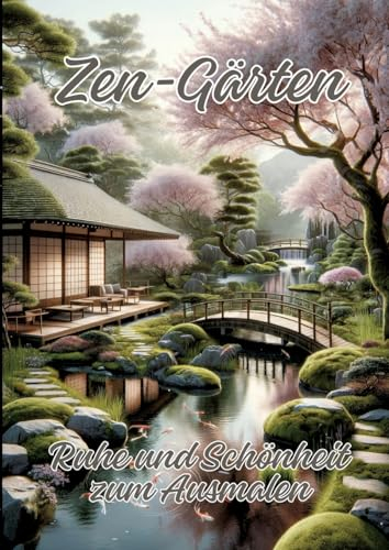 Zen-Gärten: Ruhe und Schönheit zum Ausmalen