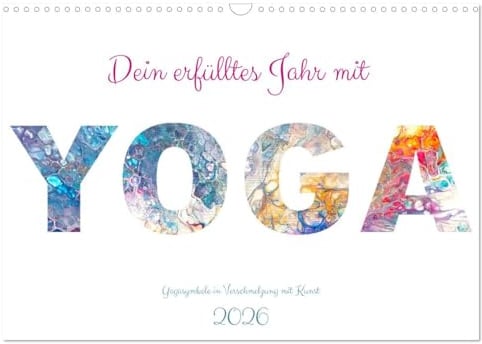 Dein erfülltes Jahr mit Yoga - Yogasymbole in Verschmelzung mit Kunst (Wandkalender 2026 DIN A3 quer), CALVENDO Monatskalender: Bekannte Yoga Symbole künstlerisch umgesetzt (CALVENDO Sport)
