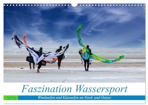 Faszination Wassersport - Windsurfen und Kitesurfen an Nord- und Ostsee (Wandkalender 2026 DIN A3 quer), CALVENDO Monatskalender: Ein spannendes Surfvergnügen an Nord- und Ostsee (CALVENDO Sport)
