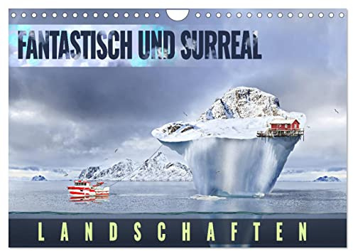 Fantastisch und surreal - Landschaften (Wandkalender 2026 DIN A4 quer), CALVENDO Monatskalender: Eine Reise durch die Welt, die nur in Träumen existiert (CALVENDO Orte)