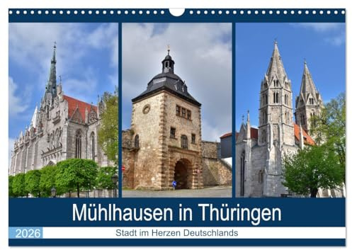 Mühlhausen in Thüringen - Stadt im Herzen Deutschlands (Wandkalender 2026 DIN A3 quer), CALVENDO Monatskalender: Mühlhausen ist die Stadt der Tore und der Kirchen (CALVENDO Orte)