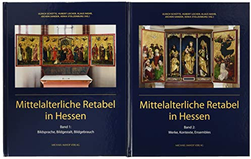 Mittelalterliche Retabel in Hessen: Band I: Bildsprache, Bildgestalt, Bildgebrauch. Band II: Werke, Kontexte, Ensembles (Studien zur internationalen Architektur- und Kunstgeschichte)