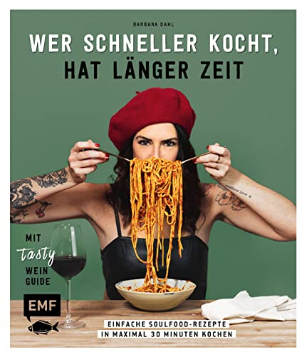 Wer schneller kocht, hat länger Zeit: Einfache Soulfood-Rezepte in maximal 30 Minuten kochen – mit tasty Wein-Guide