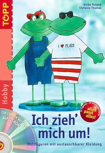 Ich zieh' mich um!: Holzfiguren mit austauschbarer Kleidung