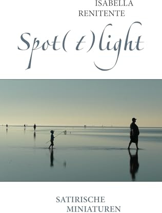 Spot(t)light: Satirische Miniaturen