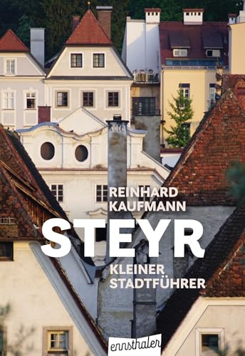 Steyr: Kleiner Stadtführer
