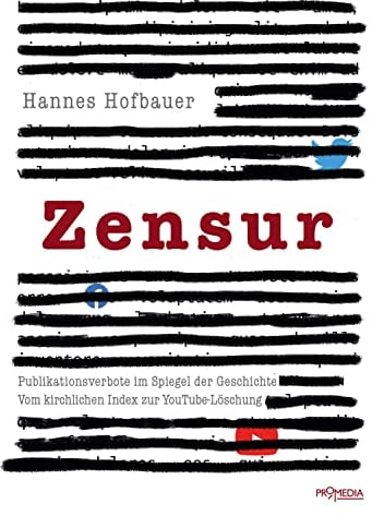 Zensur: Publikationsverbote im Spiegel der Geschichte. Vom kirchlichen Index zur YouTube-Löschung