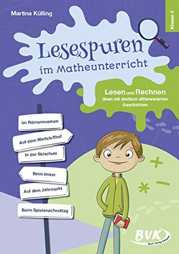 Lesespuren im Matheunterricht 3. Klasse: Lesen und Rechnen üben mit dreifach differenzierten Geschichten