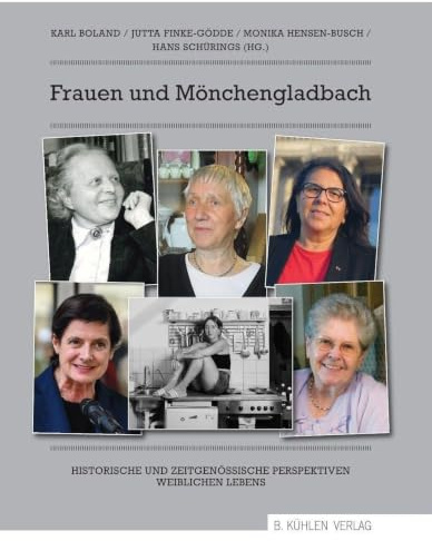Frauen und Mönchengladbach: Historische und zeitgenössische Perspektiven weiblichen Lebens