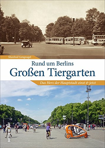 Ein Berliner Stadtteil im Wandel der Zeit. 55 faszinierende Gegenüberstellungen dokumentieren anschaulich die städtebaulichen Veränderungen rund um ... Das Herz der Hauptstadt einst und jetzt