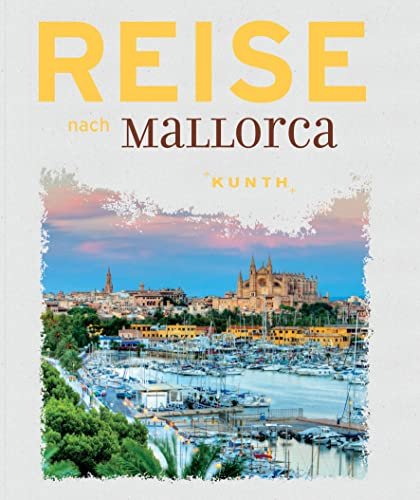 Reise nach Mallorca (KUNTH Reise nach …)