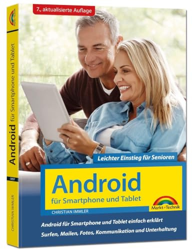 Android für Smartphone & Tablet – Leichter Einstieg für Senioren: Die verständliche Anleitung - 7. aktualisierte Auflage des Bestsellers - komplett in Farbe - große Schrift