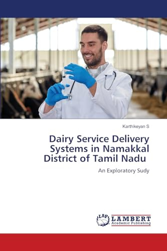 Dairy Service Delivery Systems in Namakkal District of Tamil Nadu: An Exploratory Sudy