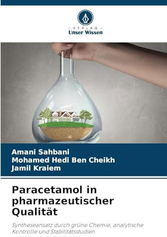 Paracetamol in pharmazeutischer Qualität: Syntheseansatz durch grüne Chemie, analytische Kontrolle und Stabilitätsstudien