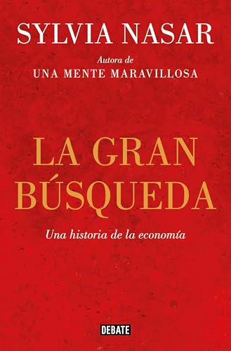 La gran búsqueda: Una historia del pensamiento económico (Economía)