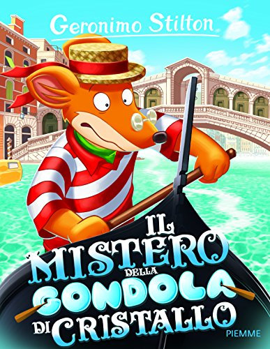 Il mistero della gondola di cristallo. Ediz. illustrata