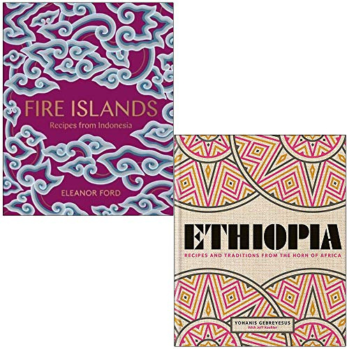 Fire Islands Recipes from Indonesia By Eleanor Ford & Ethiopia Recipes and traditions from the Horn of Africa By Yohanis Gebreyesus 2 Books Collection Set
