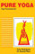 Pure Yoga: A Tr. from the Skt. into Eng. of the Tantric work, the Gherandasamhita, with a Guilding Commentary