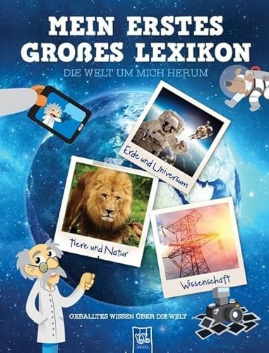 Mein erstes großes Lexikon - Die Welt um mich herum: Geballtes Wissen über die Welt