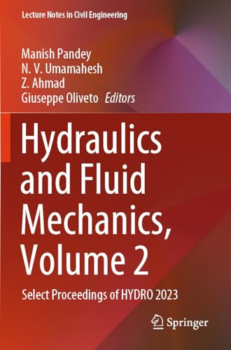 Hydraulics and Fluid Mechanics, Volume 2: Select Proceedings of HYDRO 2023 (Lecture Notes in Civil Engineering, Band 560)