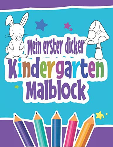 Mein erster dicker Kindergarten Malblock: Über 120 Ausmalbilder für Kinder ab 2 Jahren