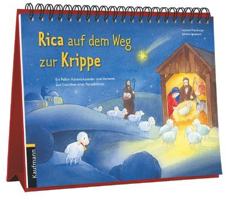 Rica auf dem Weg zur Krippe von Susanne Pramberger (Adventskalender, 15. August 2013) Spiralbindung
