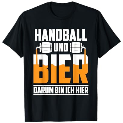 Handball Und Bier Darum Bin Ich Hier Lustig Spruch Geschenk T-Shirt