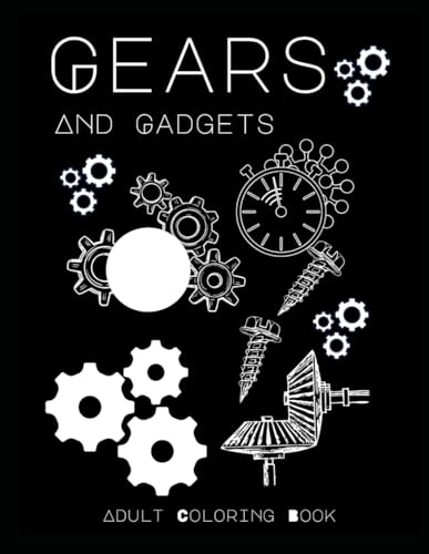 Gears and Gadgets: Adult Coloring Book
