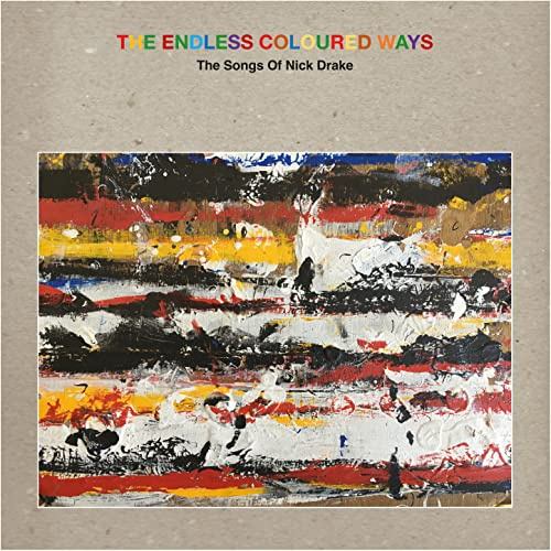 The Endless Coloured Ways: the Songs of Nick Drake