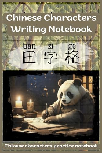 Chinese Characters Writing Notebook: Chinese Characters Calligraphy Notebook, To Practice Chinese Writing