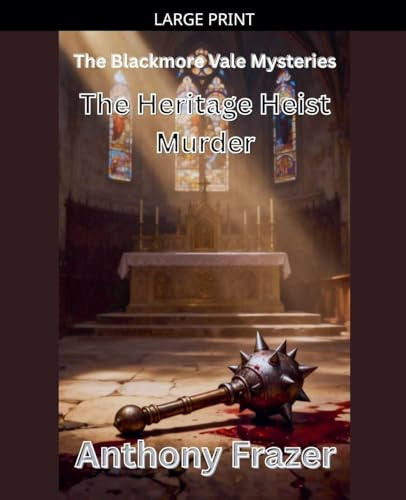 The Heritage Heist Murder (The Blackmore Vale Mysteries, Band 2)