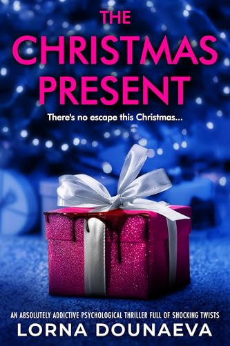 The Christmas Present: An absolutely addictive psychological thriller full of shocking twists