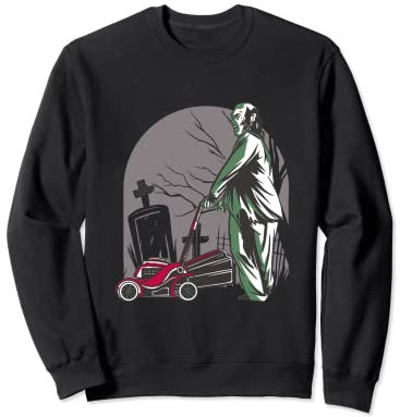 Great zombie mows the lawn motif - lawn mower zombies Sweatshirt