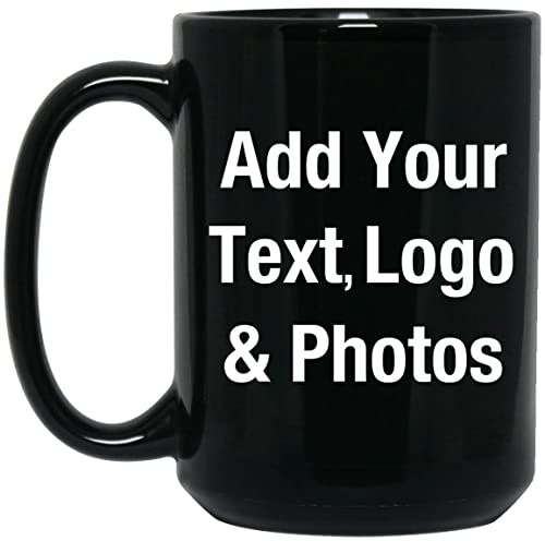 Personalized Coffee Mug - Custom Mugs with Picture Text - Customized Photo Name Logo Ceramic Cup - Birthday Anniversary Christmas Xmas Gifts - for Women Men Mom Dad Him Her Family Friend (15oz Black)