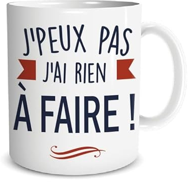 DECOHO Mug humour J'peux pas ...j'ai rien à faire - 33 cl, céramique - Imprimé en France