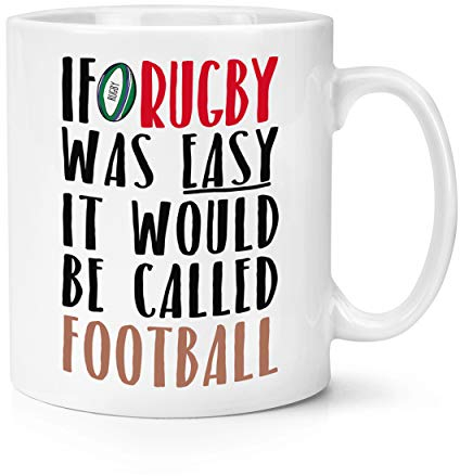 If Rugby was Easy It Would Be Called Football 10oz Mug Cup