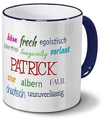 digital print Tasse mit Namen Patrick - Negative Eigenschaften von Patrick - Namenstasse, Kaffeebecher, Mug, Becher, Kaffeetasse - Farbe Blau