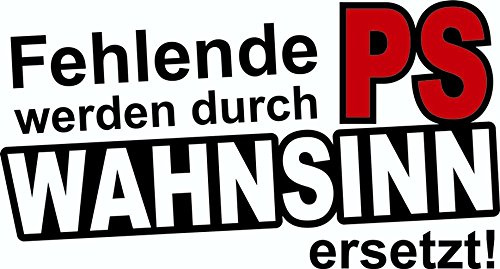carstyling XXL Aufkleber Fehlende PS Werden durch Wahnsinn ersetzt! 115 x 150 mm